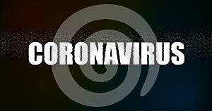 Glitch word coronavirus on distort glitch background, coronavirus cells covid-19 influenza as dangerous flu strain cases as a