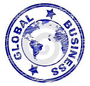 Global Business Indicates Commercial Corporate And Worldly