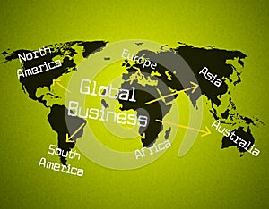 Global Business Represents Globalize Commercial And Globalisation