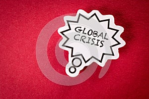 Global Crisis. Speech bubble with text on red background