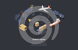 Global Logistics Business. Air, Cargo Trucking Rail, Transportation Maritime Shipping And Freight Courier Delivery