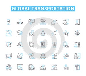 Global transportation linear icons set. Logistics, Shipping, Freight, Cargo, Export, Import, Transport line vector and