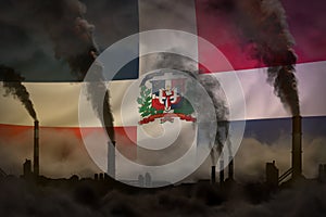 Global warming concept - heavy smoke from plant pipes on Dominican Republic flag background with space for your content -