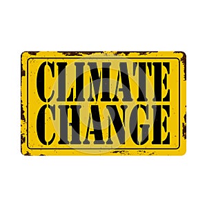Global warning climate change vintage rusty metal sign on a white background, vector illustration