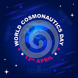 Globe and satellites in space with the inscription World Cosmonautics Day, April 12.