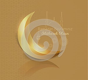 Glossy and gold moon and mosque with islamic pattern on gold background and `Ramazan bayraminiz mubarek olsun` Translate: ramadan