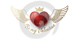 Glossy red 3d heart with golden wings, crown and Be My Valentine lettering. Greeting Card heart Patch print art on white