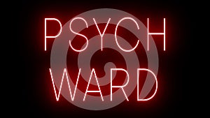 Glowing and blinking red retro neon sign for PSYCH WARD