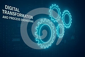 Digital Transformation and Process Engineering with Glowing Gears technology innovation