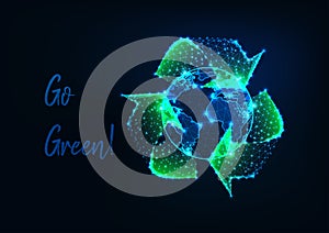 Glowing low polygonal Earth globe and green recycle sign and text message Go green on dark blue.
