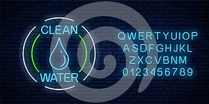 Glowing neon sign of clean water with water drop in circle frames with alphabet. Environmental protection symbol