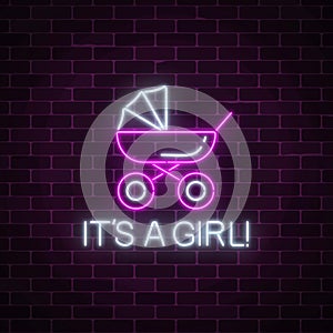 Glowing neon sign with congratulations on the birth of a baby girl. Baby carriage symbol with its a girl text