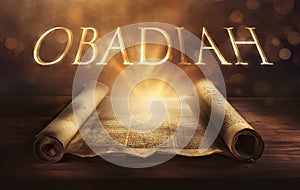 Glowing open scroll parchment revealing the book of the Bible. Book of Obadiah