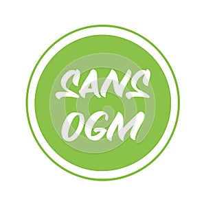 GMO free label sign called sans ogm in french language