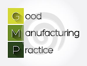 GMP - Good Manufacturing Practice acronym, business concept background