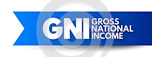 GNI - Gross National Income is the total amount of money earned by a nation\'s people and businesses