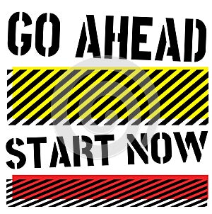 Go Ahead Start Now Quote on white background