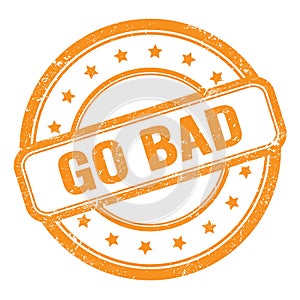 GO BAD text on orange grungy vintage round stamp