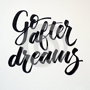 Go after dreams, calligraphic background