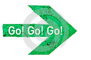 `Go! Go! Go!` text written on a green arrow direction sign with polished stone texture with imperfections and cracks