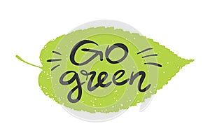 Go green handwritten text with plant leaf isolated on white background.