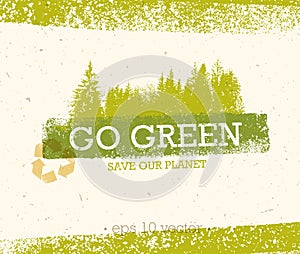 Go Green Recycle Reduce Reuse Eco Poster Concept. Vector Creative Organic Illustration On Rough Background