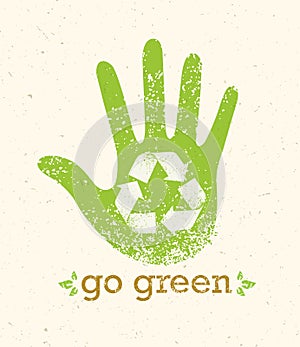 Go Green Recycle Reduce Reuse Eco Poster Concept. Vector Creative Organic Illustration On Rough Background