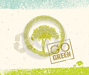 Go Green Recycle Reduce Reuse Eco Poster Concept. Vector Creative Organic Illustration On Rough Background