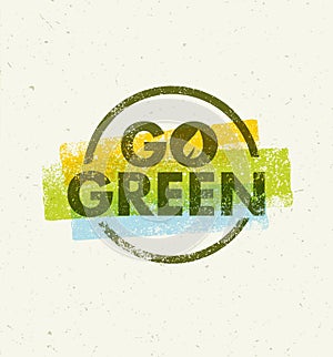 Go Green Recycle Reduce Reuse Eco Poster Concept. Vector Creative Organic Illustration On Rough Background