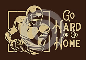 Go hard or go home american football poster banner