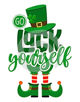 Go Luck Yourself - funny St Patrick`s Day