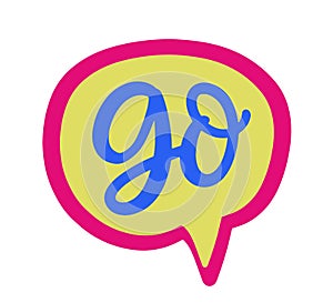 Go speech bubble. Comic Chat Vector Sticker