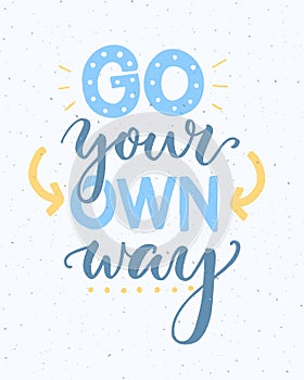 Go your own way - inspirational quote poster