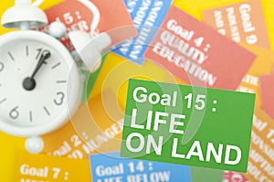 The Goal 15 : Life on Land. The SDGs 17 development goals environment. Environment Development concepts