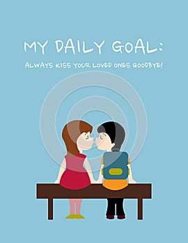 Daily goal: Always kiss your loved ones goodbye