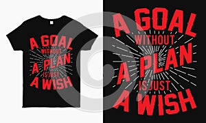 A goal without a plan is just a wish. Motivational quote design