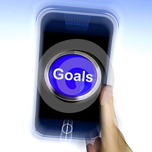 Goals On Mobile Phone Shows Aims Objectives Or Aspirations