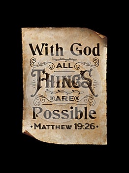 With God all things are possible.Old paper scroll texture..