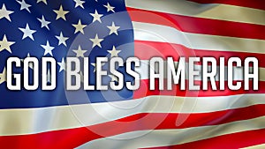 God Bless America on a USA flag background, 3D rendering. United States of America flag waving in the wind. Proud American Flag