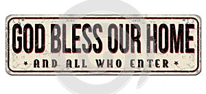 God bless our home and all who enter vintage rusty metal sign