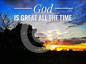 God is great all the time