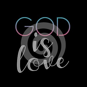 God id Love- God is a super being or spirit worshiped as having power over nature or human fortunes; a deity