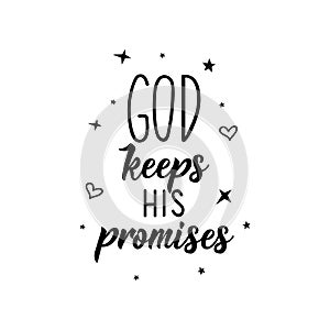 God keeps his promises. Bible lettering. calligraphy vector. Ink illustration