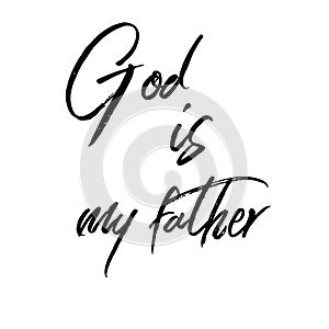 God is my father. Religions lettering.