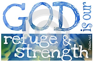 God is our refuge and strength Psalm 46:1 - Poster with Bible text quotation photo