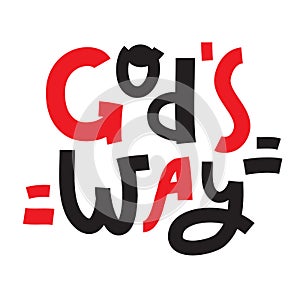 God`s way - inspire motivational religious quote. Hand drawn