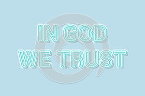 In God we trust american motto soft blue neon letters lights off. Vector illustration