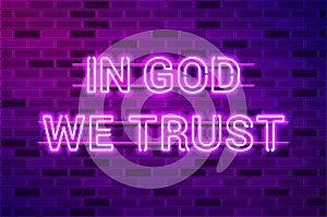 In God We Trust, the official motto of the United States of America glowing purple neon letters