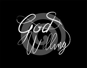 God Willing Lettering Text on vector illustration