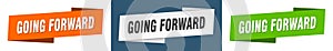 Going forward banner. going forward ribbon label sign set
